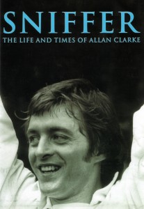 Sniffer – The Life And Times Of Allan Clarke